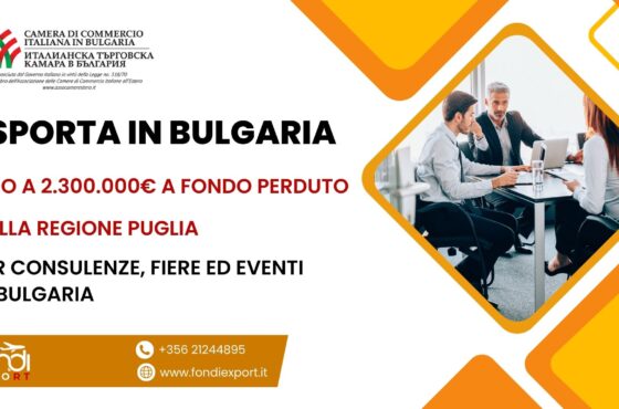 Le imprese pugliesi hanno l’opportunità di ottenere un finanziamento a fondo perduto di 2.300.000 € per fiere ed eventi e  consulenze in Bulgaria