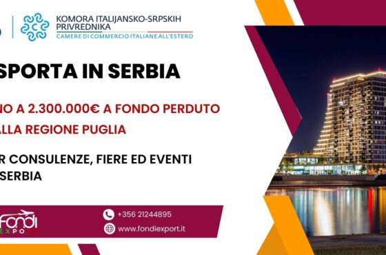 Un finanziamento a fondo perduto fino a 2.300.000 €  è offerto alle imprese pugliesi per esportare in Serbia