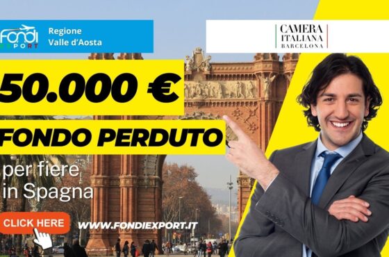 50.000 € sono stati stanziati per un finanziamento a fondo perduto per le imprese valdostane che vogliono fare business in Spagna