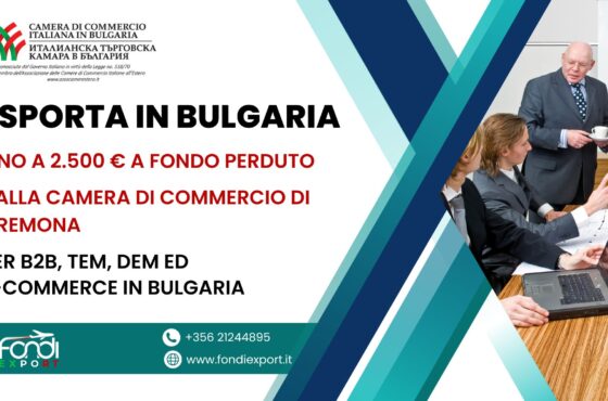 Un finanziamento a fondo perduto di 2.500 € è concesso alle imprese cremonesi per B2B, TEM, DEM ed E-commerce in Bulgaria
