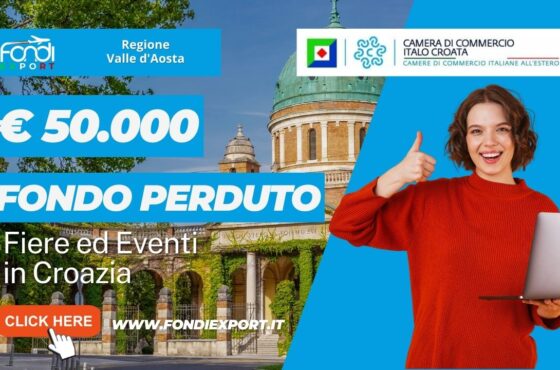 Le imprese valdostane hanno accesso a un finanziamento a fondo perduto di 50.000 € per esportare in Croazia