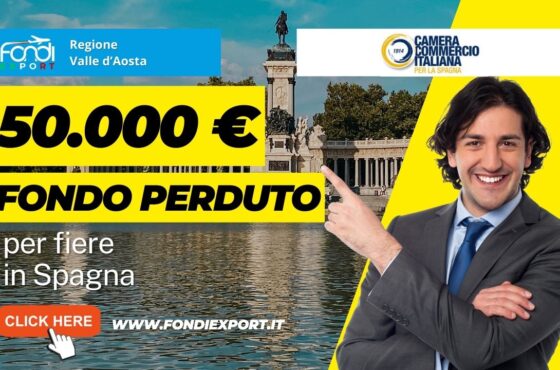 Per sviluppare un’attività in Spagna, le aziende valdostane hanno a disposizione 50.000 € di finanziamento a fondo perduto