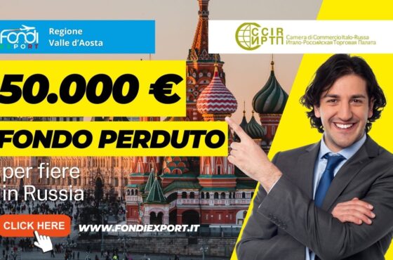 Un finanziamento a fondo perduto di 50.000 € è offerto alle imprese valdostane che desiderano fare business in Russia