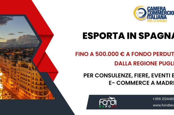 Le imprese pugliesi che vogliono esportare in Spagna possono usufruire di un finanziamento a fondo perduto fino a 500.000 €