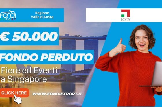 Le imprese valdostane che vogliono esportare a Singapore possono usufruire di un finanziamento a fondo perduto fino a 50.000 €