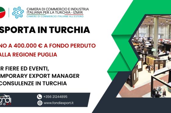 Le imprese pugliesi che vogliono esportare in Turchia possono usufruire di un finanziamento a fondo perduto fino a 400.000 €