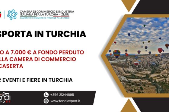 Le imprese casertane che vogliono esportare in Turchia possono usufruire di un finanziamento a fondo perduto fino a 7.000 €