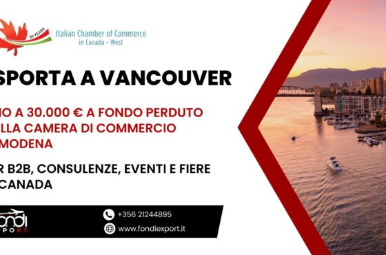 Le imprese modenesi possono ottenere fino a 30.000 € di finanziamento a fondo perduto per Eventi e Fiere, B2B, Consulenze a Vancouver