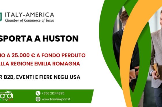 Finanziamento a fondo perduto fino 25.000 € per le aziende emiliano romagnole per Eventi e Fiere e B2B a Houston