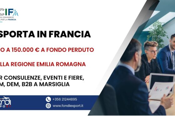 Finanziamento a fondo perduto di 150.000 € è disponibile per le imprese emiliano romagnole che vogliono esportare in Francia