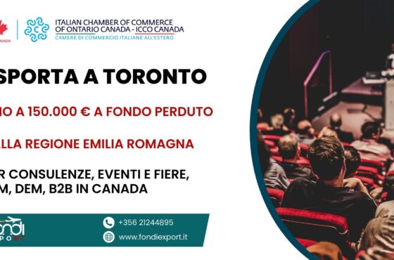 Regione Emilia Romagna: finanziamento a fondo perduto di 150.000 € per Consulenze, Eventi e Fiere, TEM, DEM, B2B a Toronto
