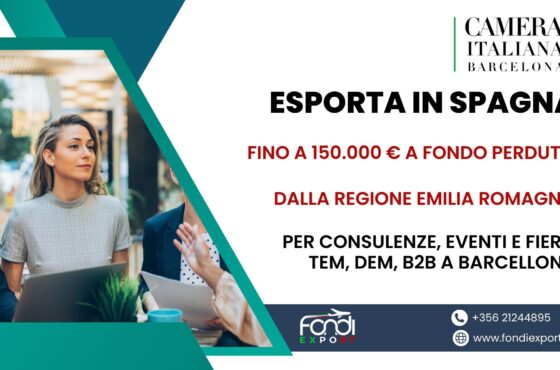 Le imprese emiliano romagnole che vogliono esportare in Spagna possono usufruire di un finanziamento a fondo perduto fino a 150.000 €