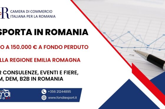 Fino a 150.000 € di finanziamento a fondo perduto alle PMI, Consorzi e aggregazioni di PMI emiliano romagnole per fare business in Romania