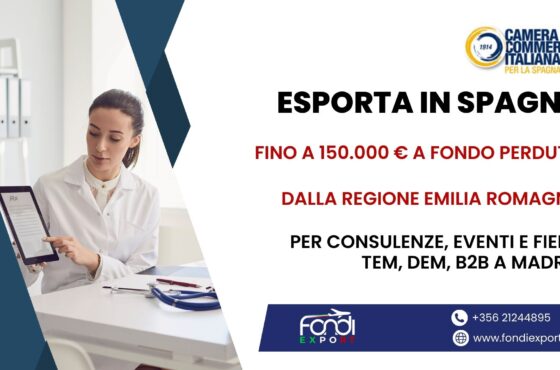 Stanziati 150.000 € per finanziamento a fondo perduto alle imprese emiliano romagnole per Consulenze, Eventi e Fiere, TEM, DEM, B2B in Spagna