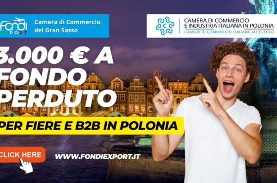 Un finanziamento a fondo perduto di 3.000 € è concesso alle imprese abruzzesi per Eventi e Fiere, B2B in Polonia