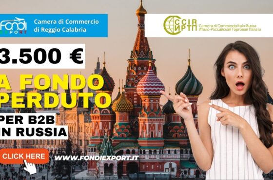 Camera di Commercio di Reggio Calabria: Sostegno alle aziende per l’export in Russia con il finanziamento a fondo perduto di 3.500€
