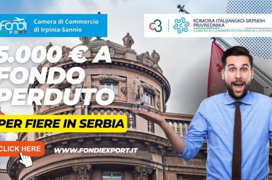 Un finanziamento a fondo perduto fino 5.000 € è offerto alle imprese campane per esportare in Serbia