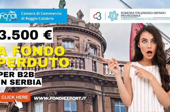 Camera di Commercio di Reggio Calabria: Sostegno alle aziende per l’export in Serbia con il finanziamento a fondo perduto di 3.500€