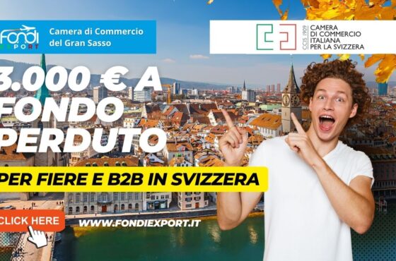 3.000 € di finanziamento a fondo perduto per PMI abruzzesi per Eventi e Fiere, B2B in Svizzera