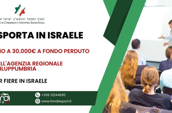 Le imprese umbre possono avvalersi di un finanziamento a fondo perduto con importo massimo di 30.000 € per sviluppare un business internazionale in Israele