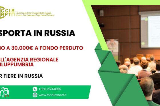 Le imprese umbre hanno accesso a un finanziamento a fondo perduto di 30.000 € per esportare in Russia