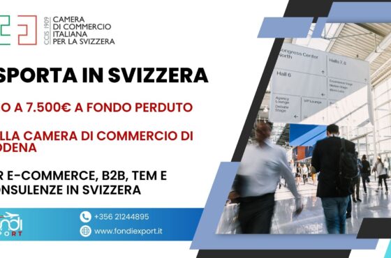 Finanziamento a fondo perduto fino 7.500 € per le aziende modenesi per TEM, DEM, B2B, E-Commerce, Eventi e Fiere, Consulenze in Svizzera