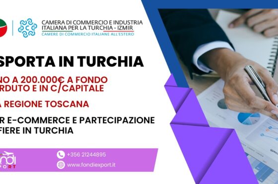 Finanziamento a fondo perduto e in contributo c/capitale dell’importo massimo di 200.000 € a disposizione delle imprese toscane per e-commerce e partecipazione a fiere in Turchia 