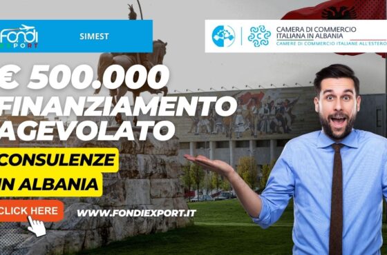 SIMEST: finanzia le attività di internazionalizzazione in Albania con 500.000€ per consulenze a tasso agevolato