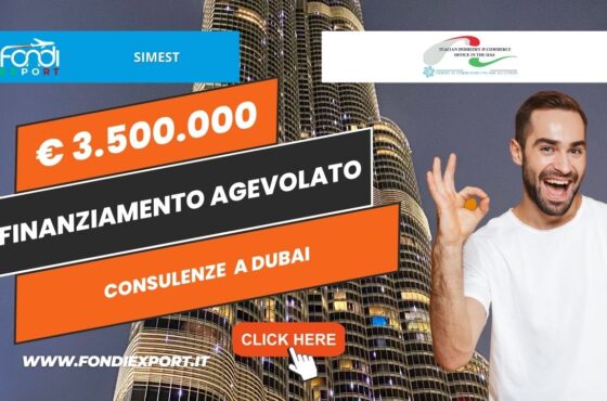 SIMEST: Sostegno alle aziende per l’export a Dubai con il finanziamento agevolato di 3.500.000€