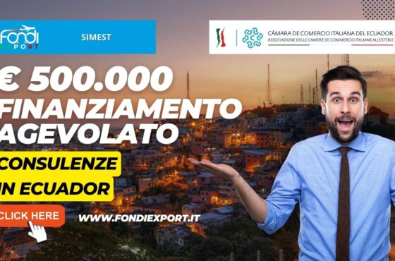 SIMEST supporta le attività di internazionalizzazione in Ecuador con 500.000€ per consulenze a tasso agevolato