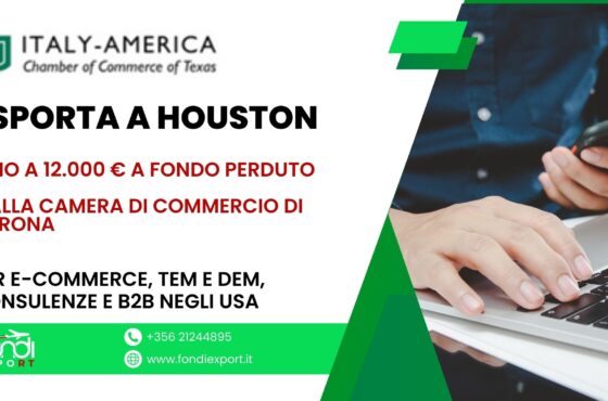 Finanziamento a fondo perduto di 12.000 € a disposizione delle imprese veronesi per TEM, DEM, B2B, E-Commerce, Eventi e Consulenze a Houston