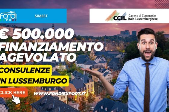SIMEST promuove le attività di internazionalizzazione in Lussemburgo con 500.000€ per consulenze a tasso agevolato