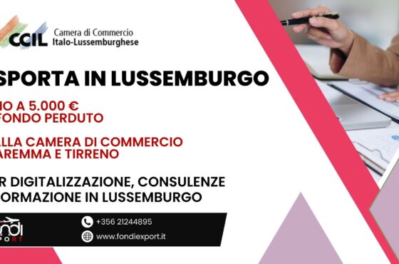 Le imprese toscane che vogliono esportare in Lussemburgo possono usufruire di un finanziamento a fondo perduto fino a 5.000 €