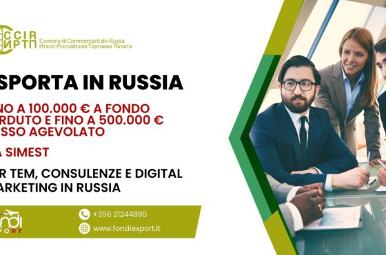 Le imprese italiane hanno l’opportunità di ottenere un finanziamento agevolato di 500.000 € per TEM, Consulenze e Digital Marketing in Russia