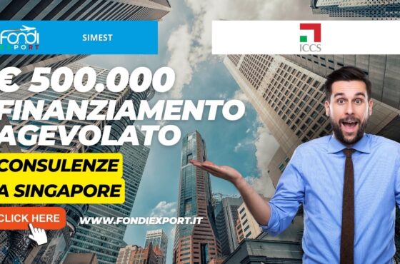 500.000€ di finanziamento a tasso agevolato da SIMEST per le attività di internazionalizzazione a Singapore per consulenze