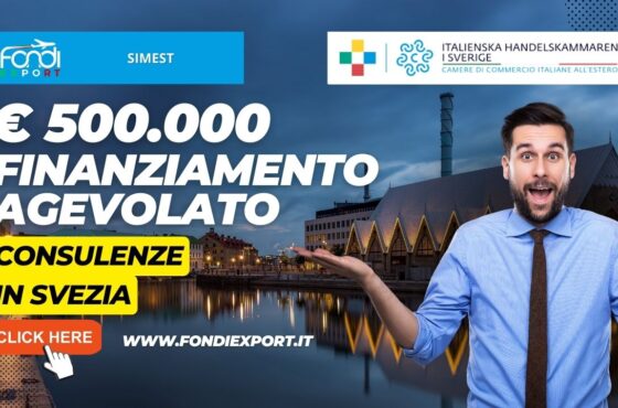 500.000€ di finanziamento a tasso agevolato da SIMEST per le attività di internazionalizzazione in Svezia per consulenze