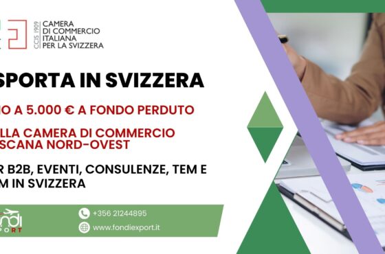 Finanziamento a fondo perduto di 5.000 € alle imprese toscane per B2B, Eventi promozionali, Consulenze, TEM e DEM in Svizzera