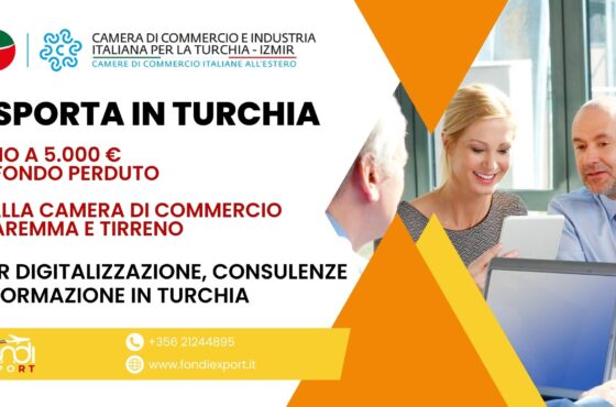 Le MPMI, consorzi e cooperative toscane possono accedere ad un finanziamento a fondo perduto di 5.000 € per lo sviluppo del proprio business in in Turchia
