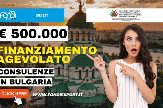 SIMEST: ottieni consulenze e formazione in Bulgaria con il finanziamento agevolato di 500.000€