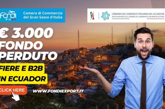 La Camera di Commercio del Gran Sasso d’Italia supporta l’export in Ecuador con 3.000€ a fondo perduto per fiere e B2B