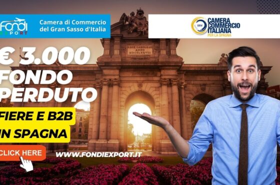 La Camera di Commercio del Gran Sasso d’Italia finanzia l’export in Spagna a Madrid con 3.000€ a fondo perduto per fiere e B2B