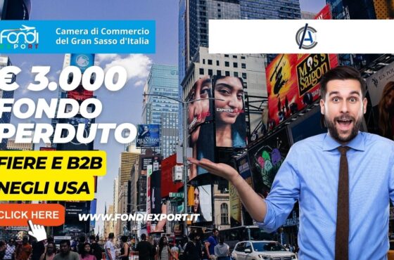3.000€ di finanziamento a fondo perduto per l’export negli Stati Uniti, a New York, dalla Camera di Commercio del Gran Sasso d’Italia per fiere e B2B