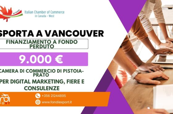 Le imprese toscane possono avvalersi di un finanziamento a fondo perduto con importo massimo di 6.000 € (imprese) 9.000 € (consorzi, società consortili e cooperative) per sviluppare un business internazionale a Vancouver