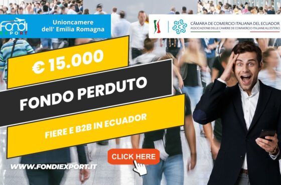Unioncamere Emilia-Romagna: Sostegno alle aziende per la partecipazione a fiere e B2B in Ecuador con il finanziamento a fondo perduto di 15.000€
