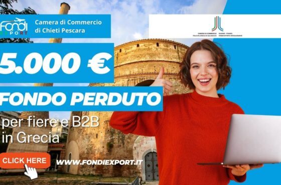 Camera di Commercio di Chieti Pescara: Promuovi la tua azienda in Grecia con 5.000€ di finanziamento a fondo perduto