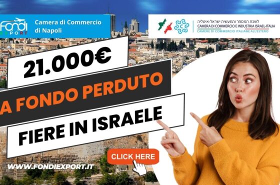 Camera di Commercio di Napoli: partecipa a fiere e B2B in Israele con il finanziamento a fondo perduto di 21.000€
