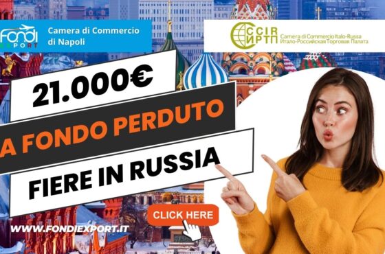 Camera di Commercio di Napoli: 21.000€ di finanziamento a fondo perduto per partecipare a fiere e B2B in Russia