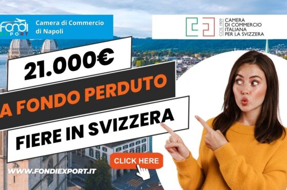 Camera di Commercio di Napoli: 21.000€ di finanziamento a fondo perduto per partecipare a fiere e B2B in Svizzera