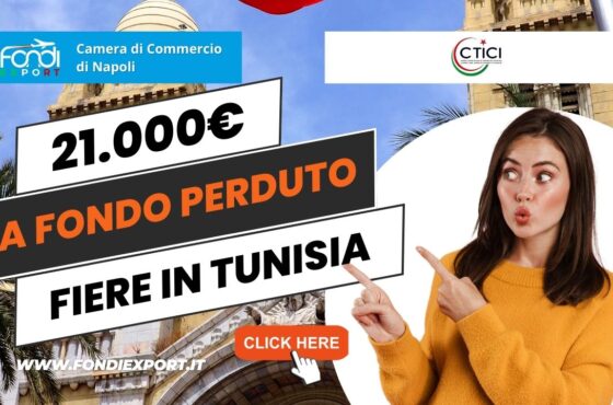 Camera di Commercio di Napoli: partecipa a fiere e B2B in Tunisia! Approfitta dei 21.000€ di finanziamento a fondo perduto.