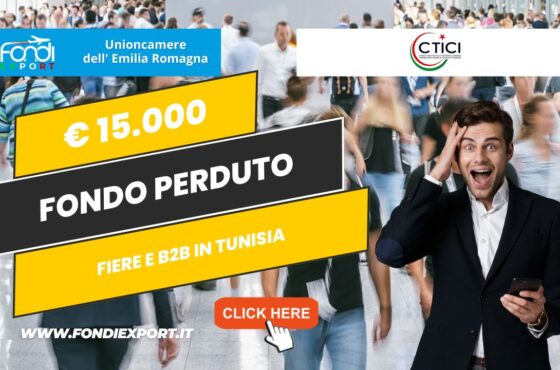 Unioncamere Emilia-Romagna: Sostegno alle aziende per la partecipazione a fiere e B2B in Tunisia con il finanziamento a fondo perduto di 15.000€